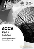DipIFR Diploma in International Financial Reporting: Study Text [KSIĄŻKA]