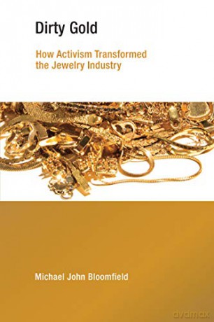 Dirty Gold: How Activism Transformed the Jewelry Industry (Earth System Governance) - Michael John Bloomfield [KSIĄŻKA]