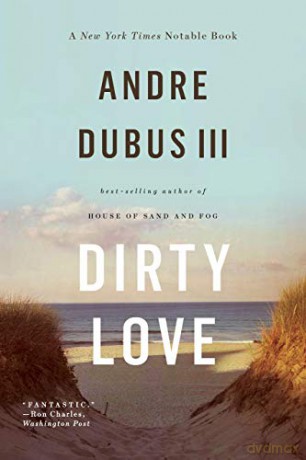 Dirty Love - Andre Dubus III [KSIĄŻKA]