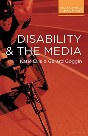 Disability and the Media (Key Concerns in Media Studies) - Katie Ellis [KSIĄŻKA]
