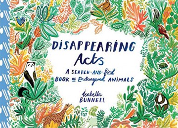 Disappearing Acts: A Search-and-Find Book of Endangered Animals - Isabella Bunnell [KSIĄŻKA]