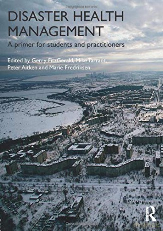 Disaster Health Management: A Primer for Students and Practitioners - Gerry Fitzgerald [KSIĄŻKA]