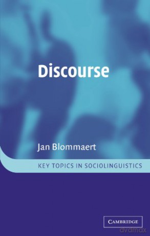 Discourse: A Critical Introduction (Key Topics in Sociolinguistics) - Jan Blommaert [KSIĄŻKA]