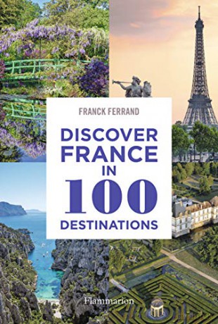 Discover France in 100 Destinations - Franck Ferrand [KSIĄŻKA]