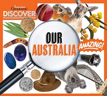 Discover: Our Australia (DISCOVER AUSTRALIAN GEOGRAPHIC) - Australian Geographic [KSIĄŻKA]