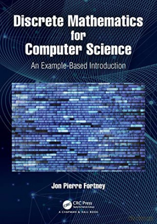 Discrete Mathematics for Computer Science: An Example-Based Introduction - Jon Pierre Fortney [KSIĄŻKA]