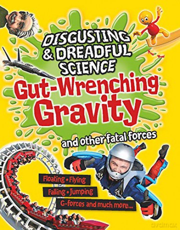 Disgusting and Dreadful Science: Gut-wrenching Gravity and Other Fatal Forces - Anna Claybourne [KSIĄŻKA]