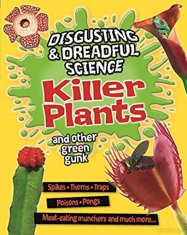 Disgusting and Dreadful Science: Killer Plants and Other Green Gunk - Anna Claybourne [KSIĄŻKA]