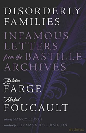 Disorderly Families: Infamous Letters from the Bastille Archives (Posthumanities) - Arlette Farge [KSIĄŻKA]