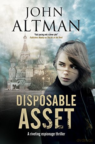 Disposable Asset: An Espionage Thriller - John Altman [KSIĄŻKA]