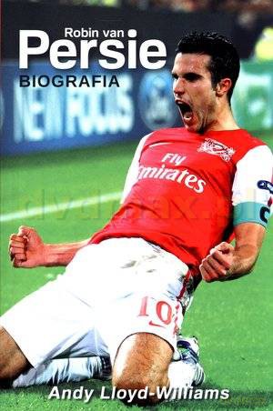Robin van Persie - Biografia - Andy Lloyd-Williams [KSIĄŻKA]
