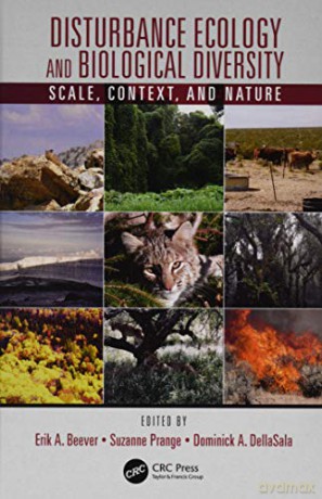 Disturbance Ecology and Biological Diversity: Scale, Context, and Nature - Erik A. Beever [KSIĄŻKA]