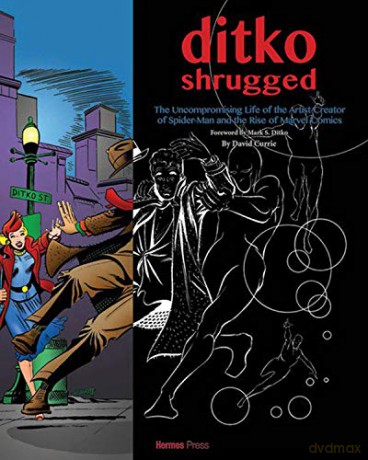 Ditko Shrugged: The Uncompromising Life of the Artist Behind Spider-Man - David Currie [KSIĄŻKA]