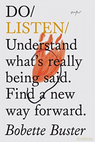 Do Listen: Understand What Is Really Being Said. Find a New Way Forward. - Bobette Buster [KSIĄŻKA]