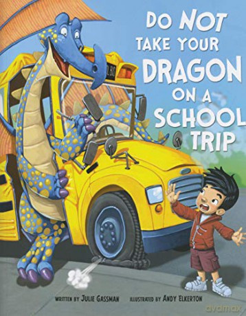Do Not Take Your Dragon on a School Trip - Julie Gassman [KSIĄŻKA]