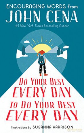 Do Your Best Every Day to Do Your Best Every Day: Encouraging Words from John Cena - Harrison Susanna [KSIĄŻKA]