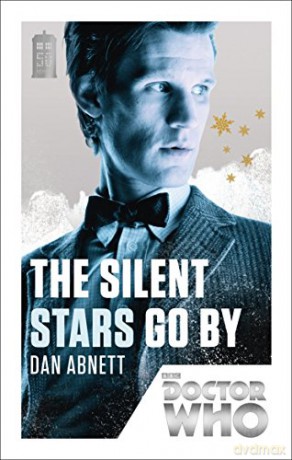 Doctor Who The Silent Stars Go By - Dan Abnett [KSIĄŻKA]