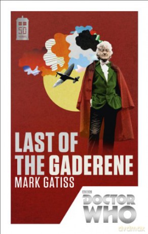Doctor Who: Last of the Gaderene: 50th Anniversary Edition (Doctor Who 50th Anniversary Collection) - Mark Gatiss [KSIĄŻKA]