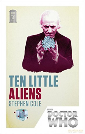 DOCTOR WHO: TEN LITTLE ALIENS: 50th Anniversary Edition - Stephen Cole [KSIĄŻKA]