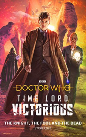 Doctor Who: The Knight, The Fool and The Dead: Time Lord Victorious (Doctor Who: Time Lord Victorious) - Steve Cole [KSIĄŻKA]