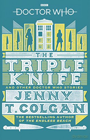 Doctor Who: The Triple Knife and Other Doctor Who Stories - Jenny T Colgan [KSIĄŻKA]