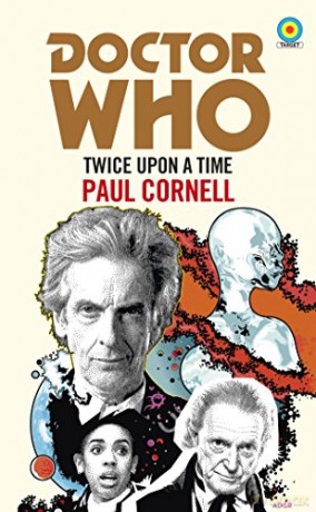 Doctor Who: Twice Upon a Time (Target Collection): 12th Doctor Novelisation - Paul Cornell [KSIĄŻKA]