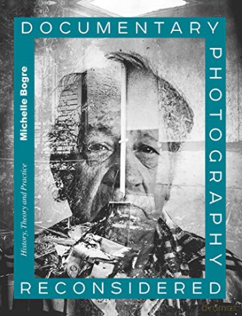 Documentary Photography Reconsidered: History, Theory and Practice - Michelle Bogre [KSIĄŻKA]