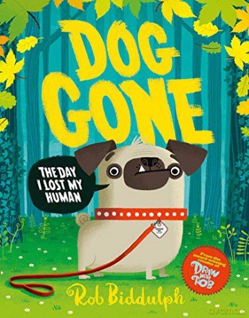 Dog Gone: The brand-new picture book from the creator of the No. 1 bestselling series based on the internet sensation, Draw with Rob! - Rob Biddulph [KSIĄŻKA]