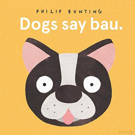 Dogs Say Bau - Author Philip Bunting [KSIĄŻKA]