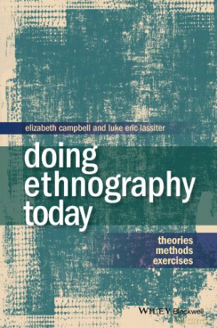 Doing Ethnography Today: Theories, Methods, Exercises - Elizabeth Campbell [KSIĄŻKA]