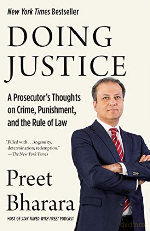 Doing Justice: A Prosecutor's Thoughts on Crime, Punishment, and the Rule of Law - Preet Bharara [KSIĄŻKA]