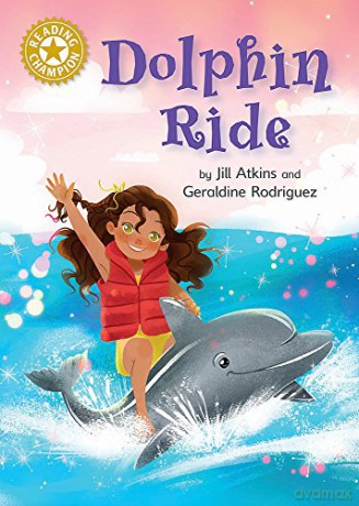 Dolphin Ride: Independent Reading Gold 9 (Reading Champion) - Jill Atkins [KSIĄŻKA]