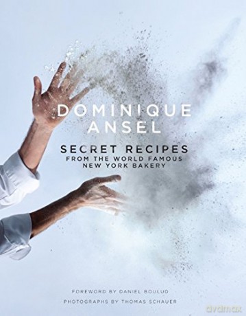 Dominique Ansel: Secret Recipes from the World Famous New York Bakery - Dominique Ansel [KSIĄŻKA]