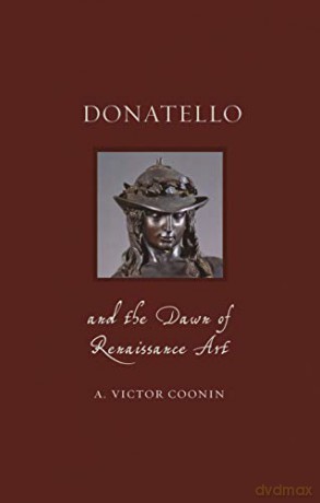 Donatello and the Dawn of Renaissance Art (Renaissance Lives) - A. Victor Coonin [KSIĄŻKA]