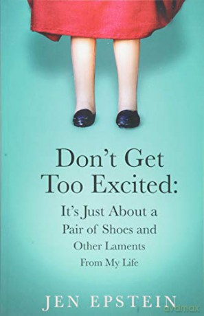 Don't Get Too Excited - Jen Epstein NY NY [KSIĄŻKA]