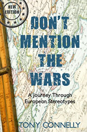 Don't Mention the Wars: A Journey Through European Stereotypes - Tony Connelly [KSIĄŻKA]