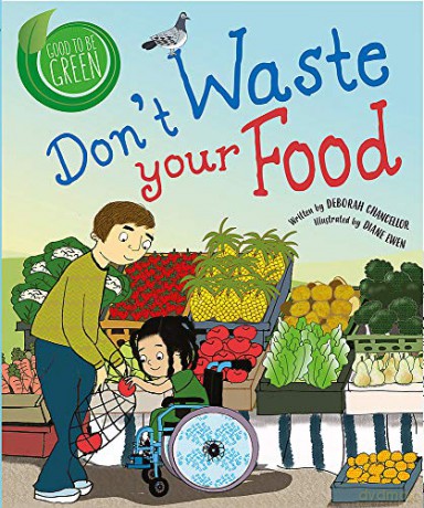 Don't Waste Your Food (Good to be Green) - Deborah Chancellor [KSIĄŻKA]