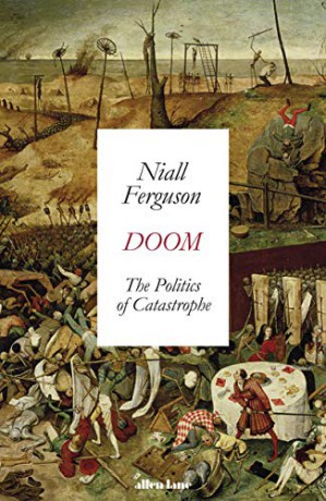 Doom: The Politics of Catastrophe - Niall Ferguson [KSIĄŻKA]