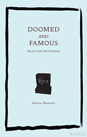 Doomed and Famous: Selected Obituaries - Adrian Dannatt [KSIĄŻKA]