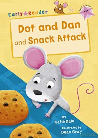 Dot and Dan and Snack Attack (Early Reader) (Early Readers) - Katie Dale [KSIĄŻKA]