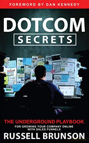 Dotcom Secrets: The Underground Playbook for Growing Your Company Online with Sales Funnels - Russell Brunson [KSIĄŻKA]