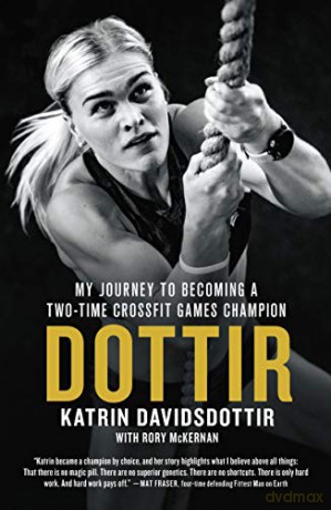 Dottir: My Journey to Becoming a Two-Time CrossFit Games Champion - Katrin Davidsdottir [KSIĄŻKA]