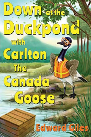 Down at the Duckpond with Carlton the Canada Goose - Edward Giles [KSIĄŻKA]