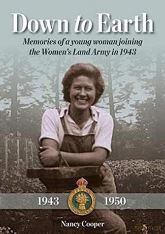 Down to Earth: Memories of a Young Woman Joining the Women's Land Army in 1943 - Nancy Cooper [KSIĄŻKA]