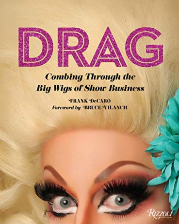 Drag: Combing Through the Big Wigs of Show Business - Frank DeCaro [KSIĄŻKA]