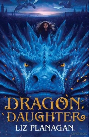 Dragon Daughter: 1 (Legends of the Sky) - Liz Flanagan [KSIĄŻKA]