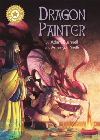 Dragon Painter: Independent Reading Gold 9 (Reading Champion) - Adam Bushnell [KSIĄŻKA]