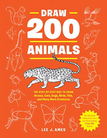 Draw 200 Animals: The Step-By-Step Way to Draw Horses, Cats, Dogs, Birds, Fish, and Many More Creatures - Lee J Ames [KSIĄŻKA]