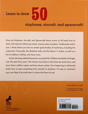 Draw 50 Airplanes, Aircraft, and Spacecraft: The Step-by-Step Way to Draw World War II Fighter Planes, Modern Jets, Space Capsules, and Much More... - Lee J. Ames [KSIĄŻKA]