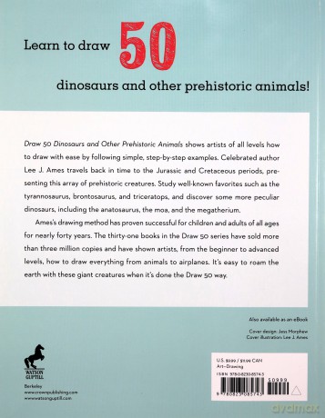 Draw 50 Dinosaurs and Other Prehistoric Animals: The Step-by-Step Way to Draw Tyrannosauruses, Woolly Mammoths, and Many More... - Lee J. Ames [KSIĄŻKA]